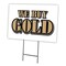 Signmission We Buy Gold Yard Sign & Stake outdoor plastic coroplast window, C-1824 We Buy Gold C-1824 We Buy Gold - alternate 1
